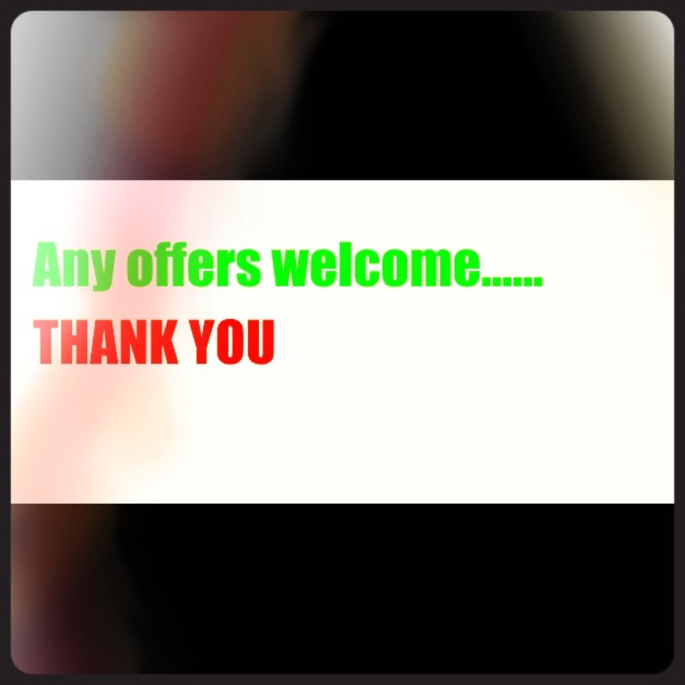 Please make an offer.......